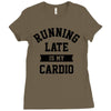 running late is my cardio Ladies Fitted T-Shirt