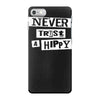 never trust a hippy iPhone 7 Case