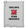Chillona Pero Chingona iPad 3 and 4 Case