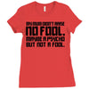 my mum didn't raise no fool. Ladies Fitted T-Shirt