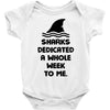 Sharks Dedicated A Whole Week To Me Baby Onesie