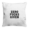 Zero Fucks Given Throw Pillow
