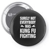 Surely Not Everybody Was Kung Fu Fighting Pin-back button