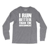 i run better than the government Long Sleeve Shirts