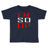 im so op Toddler T-shirt
