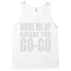 wake me up before you go go Tank Top