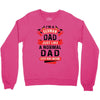 I'm a German Dad Just Like a Normal Dad Except More Awesome Crewneck Sweatshirt