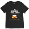 I Only Drink Beer 3 Days A Week Yesterday Today And Tomorrow V-Neck Tee