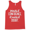 inhale confidence exhale doubt Tank Top