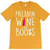 melanin wine and books T-Shirt