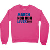 March For Our Lives Crewneck Sweatshirt