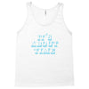 it's about time Tank Top
