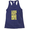 less people, more cats Racerback Tank