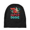 super dude Baby Beanies