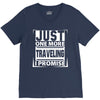 Just One More Traveling I Promise V-Neck Tee