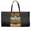My Wife Is Super Awesome Her Husband Weekender Totes