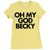 oh my god becky Ladies Fitted T-Shirt
