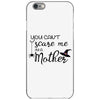 you can't scare me i'm a mother iPhone 6/6s Case