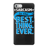 sarcasm is the best thing iPhone 7 Case