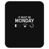 must be monday Mousepad