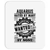 Aquarius Hated By Many Wanted By Plenty Mousepad