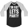 i'm fat let's party 3/4 Sleeve Shirt
