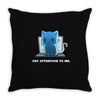 pay attention to me Throw Pillow