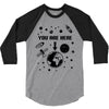 you are here outer space 3/4 Sleeve Shirt