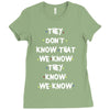 THEY DONT KNOW THAT WE KNOW THEY KNOW WE KNOW Ladies Fitted T-Shirt