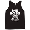 me boss you wife Tank Top