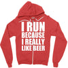 i run because i really like beer Zipper Hoodie