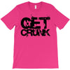 get crunk T-Shirt