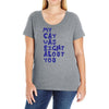 my cat was pight about you Ladies Curvy T-Shirt
