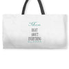 mom right about everything since xxxxMom RIGHT ABOUT EVERYTHING Since Weekender Totes