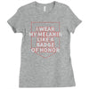 i wear my melanin like a badge of honor Ladies Fitted T-Shirt