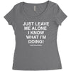 Just Leave Me Alone I Know What I'm Doing Women's Triblend Scoop T-shirt