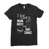 i just want to drink coffee &amp; bake things Ladies Fitted T-Shirt