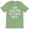 hell was full so i came back T-Shirt