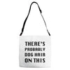 there's probably dog hair on this Adjustable Strap Totes