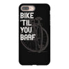 bike 'til you barf iPhone 8 Plus