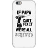 if papa can't fix it we're all screwed iPhone 6/6s Case