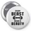 Every Beast Needs a Beauty Pin-back button