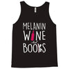 melanin wine and books Tank Top