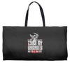 Life After Death Touch My Granddaughter And Find Out Weekender Totes