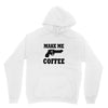 make me coffee Hoodie