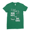 i just want to drink coffee &amp; bake things Ladies Fitted T-Shirt