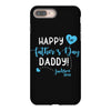 Happy First Father's Day Daddy iPhone 8 Plus