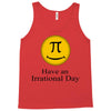 have an irrational day Tank Top