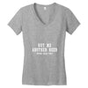 buy me another beer youre still ugly. Women's V-Neck T-Shirt