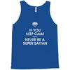 if you keep calm you'll never be a super saiyan Tank Top